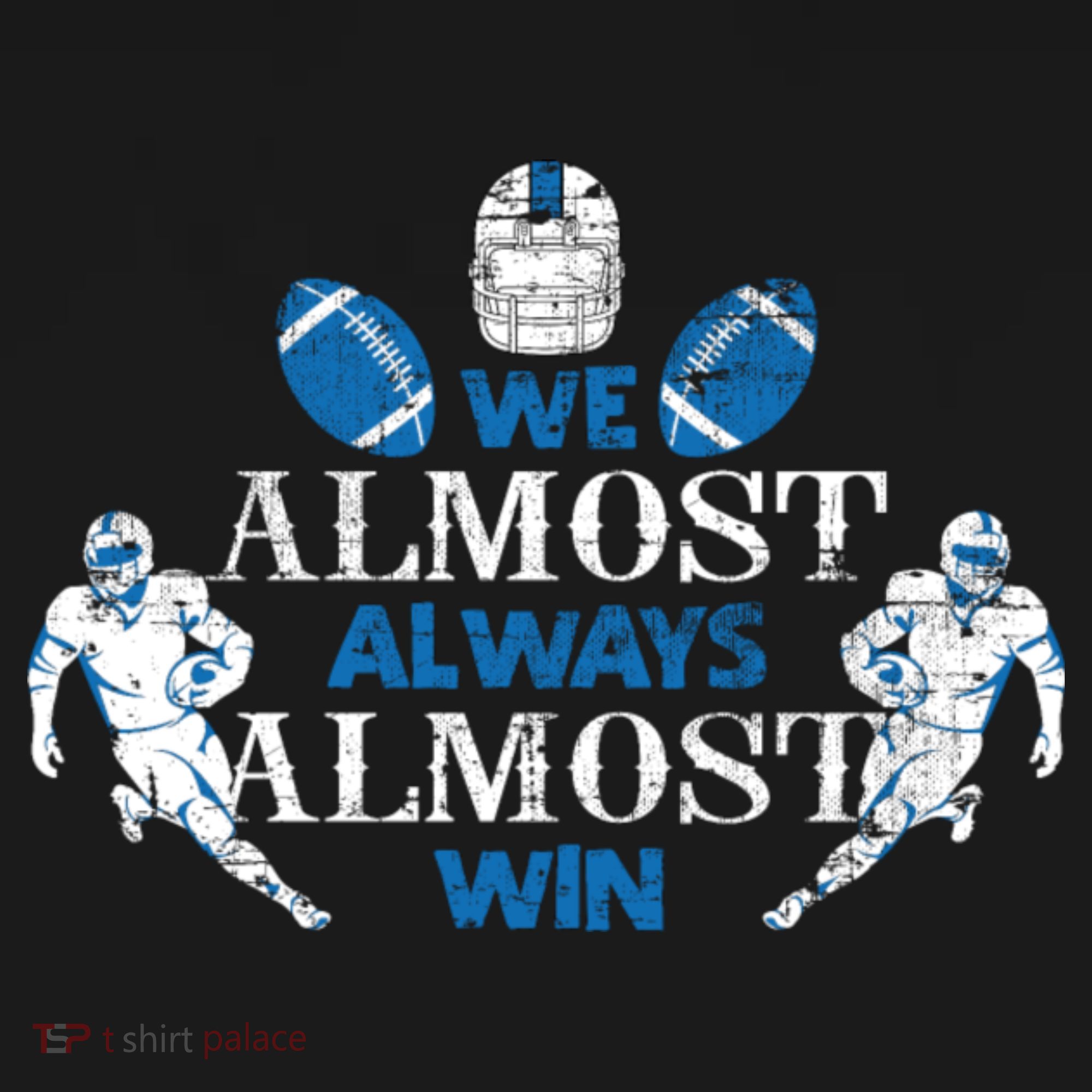 We Almost Always Almost Win Sports Football Funny Lions T-Shirt