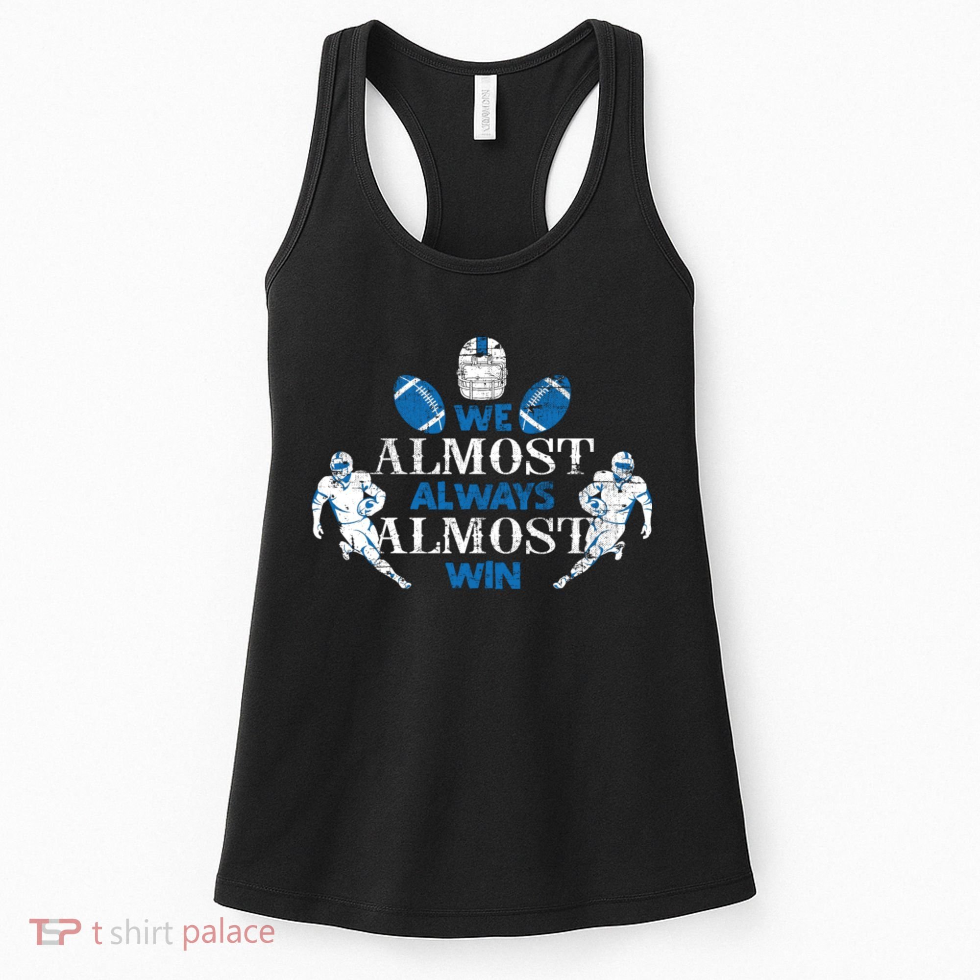 We Almost Always Almost Win Sports Football Funny Lions Women's Tank Top