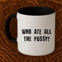 Who Ate All The Pussy? Coffee Mug thumb 2