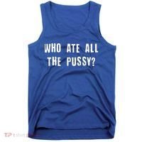 Who Ate All The Pussy? Tank Top thumb 0