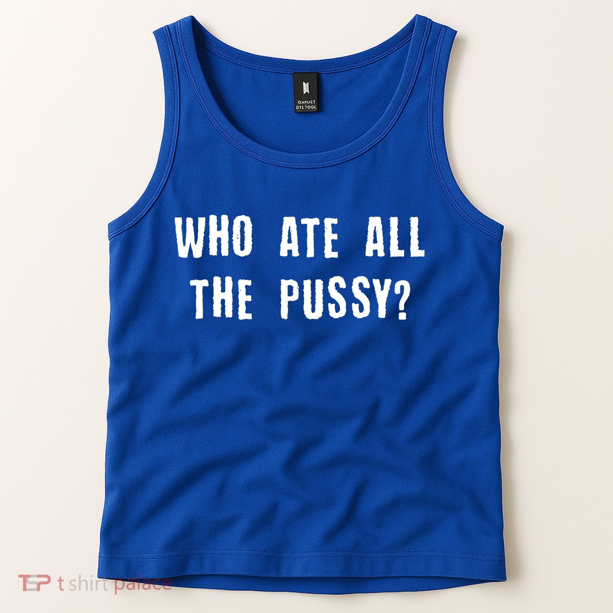 Who Ate All The Pussy? Tank Top