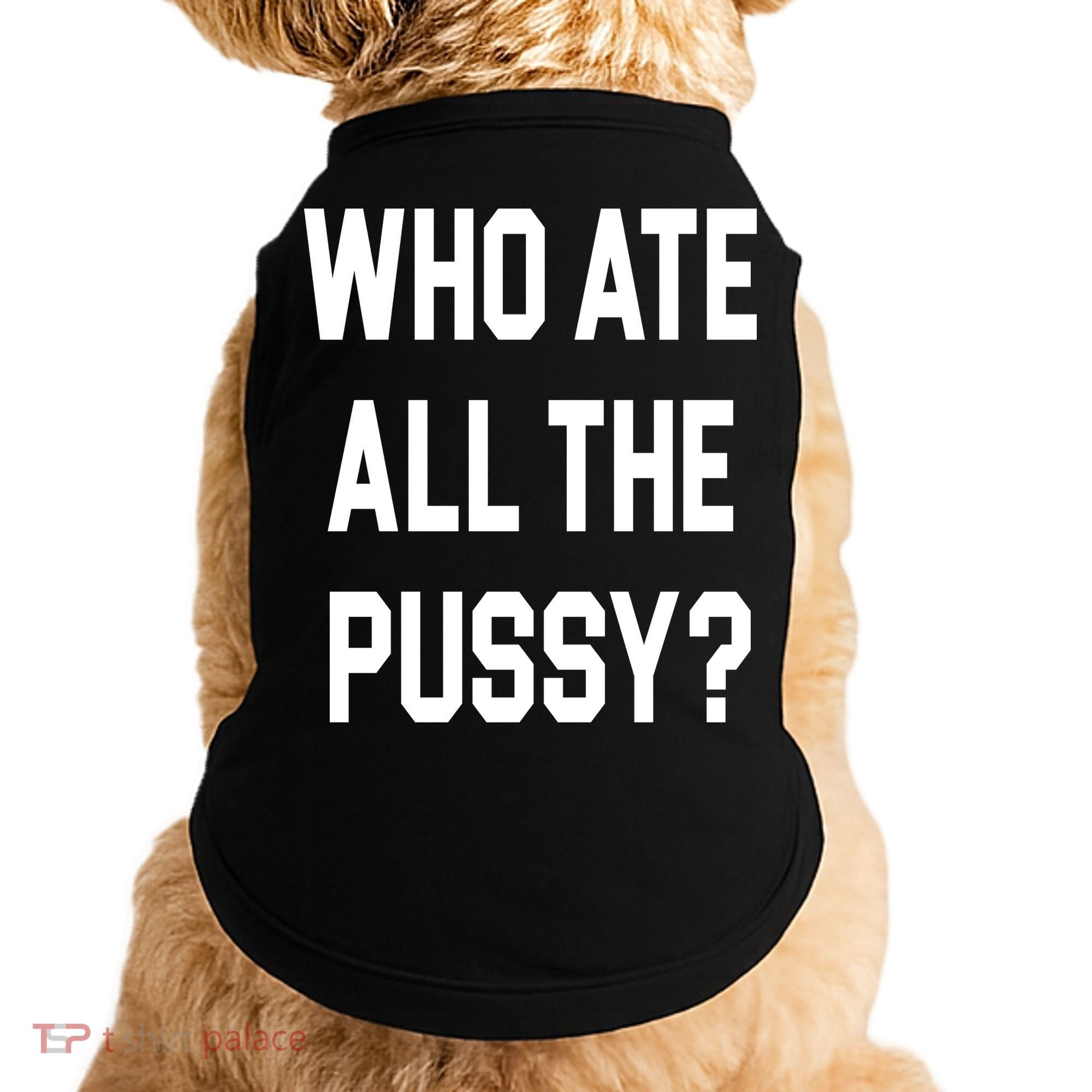 Who Ate All The Pussy Doggie Tank