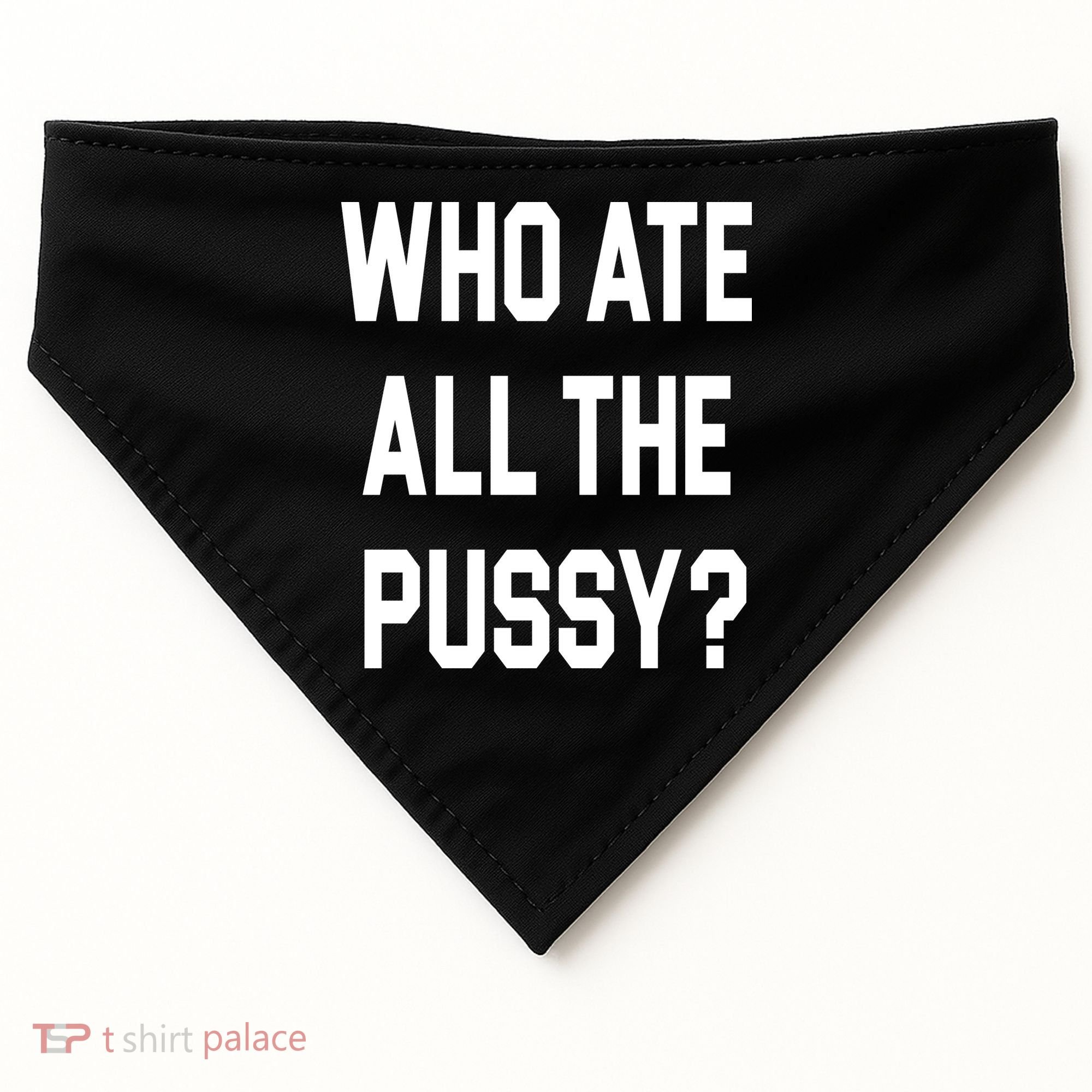 Who Ate All The Pussy USA-Made Doggie Bandana