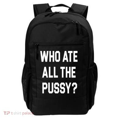 Who Ate All The Pussy Backpack
