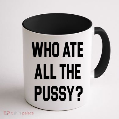 Who Ate All The Pussy Coffee Mug back