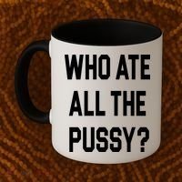 Who Ate All The Pussy Coffee Mug thumb 2