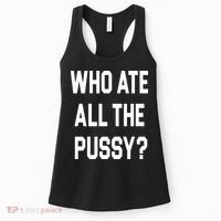 Who Ate All The Pussy Women's Tank Top thumb 0