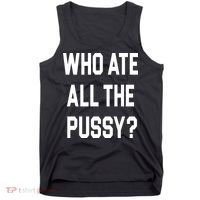 Who Ate All The Pussy Tank Top thumb 0
