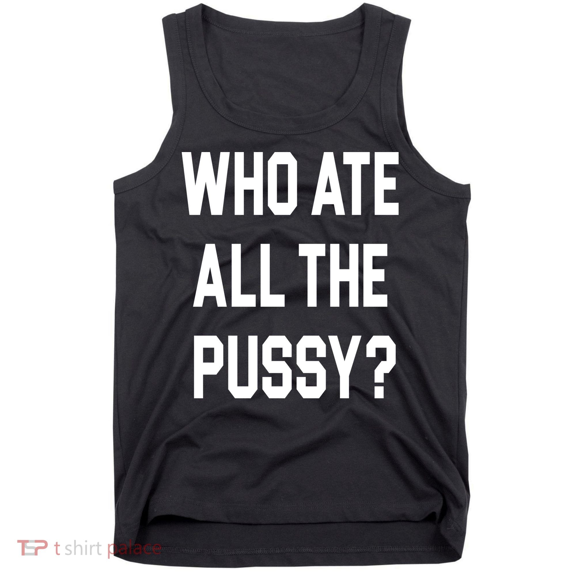 Who Ate All The Pussy Tank Top