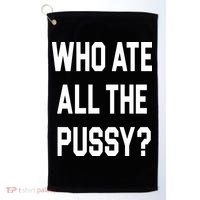 Who Ate All The Pussy Golf Towel thumb 0