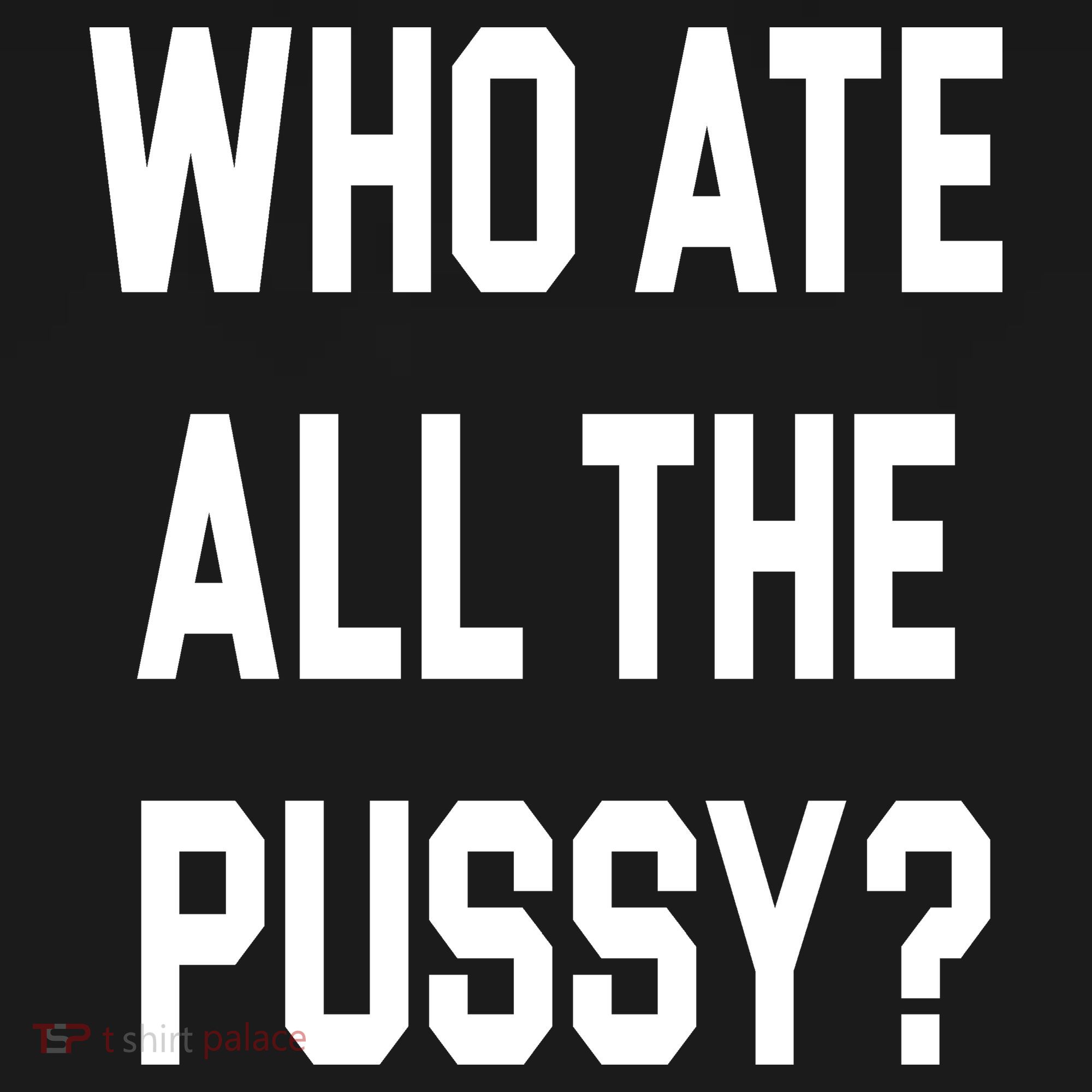 Who Ate All The Pussy Visor