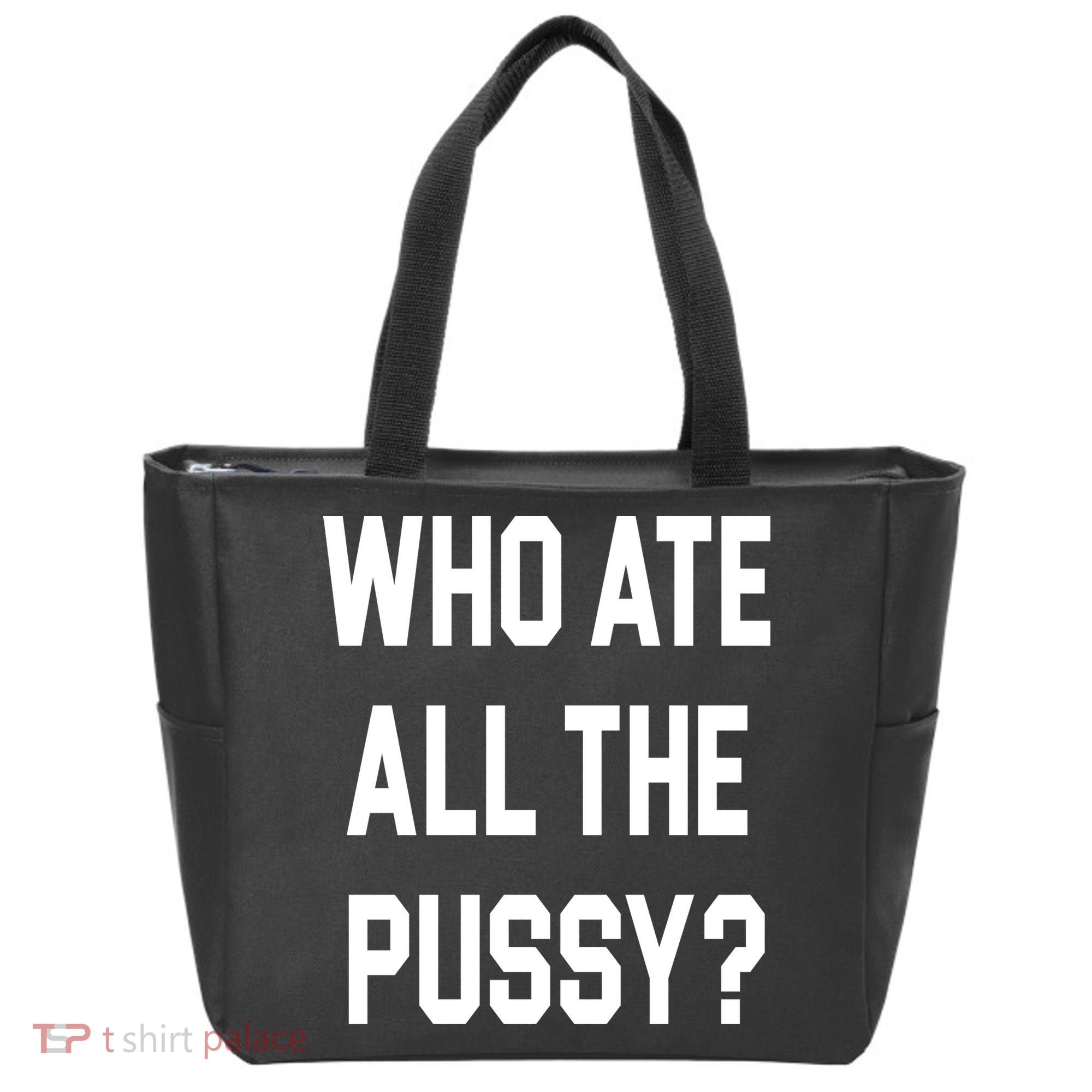 Who Ate All The Pussy Tote Bag