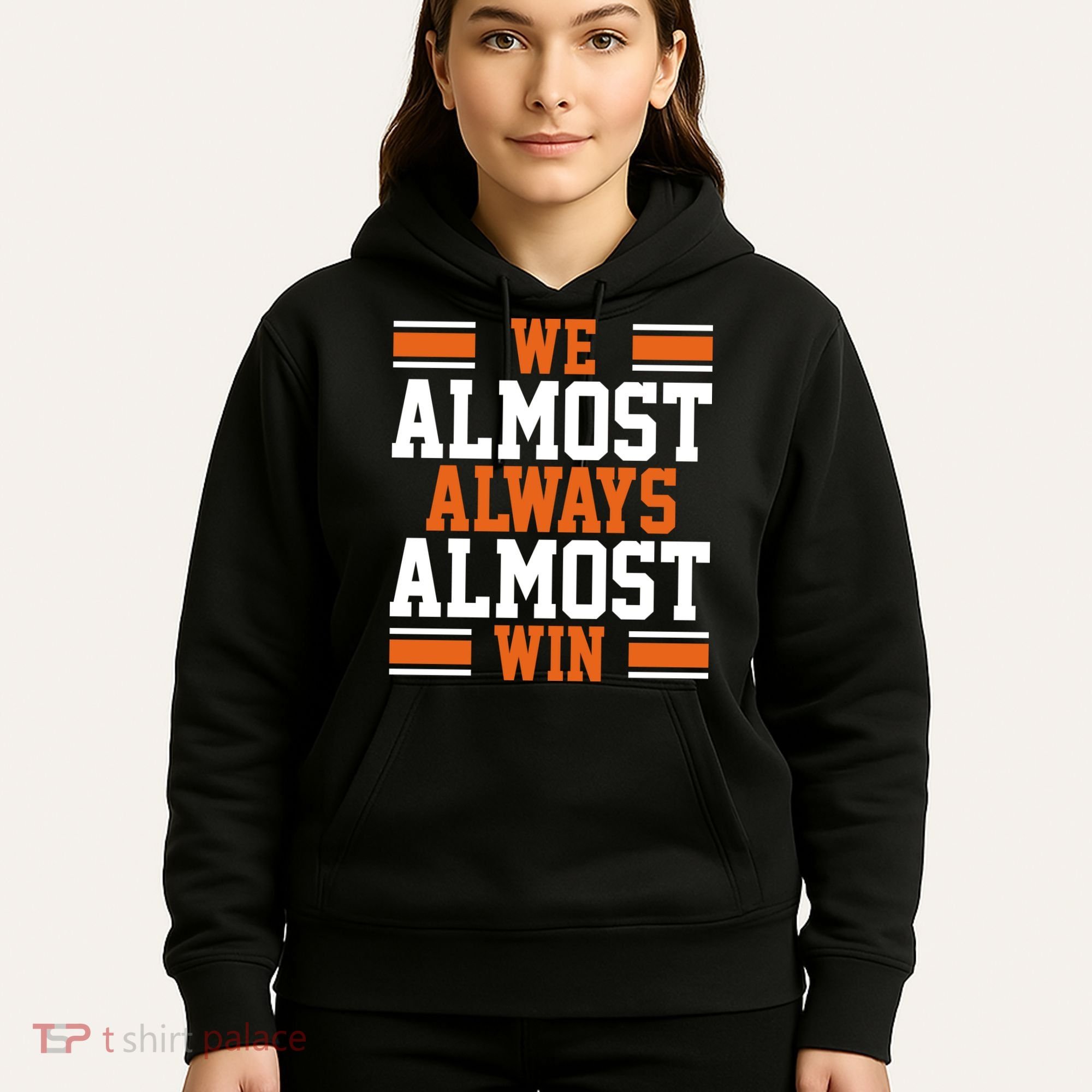 We Almost Always Win Cleveland Football Funny Hoodie
