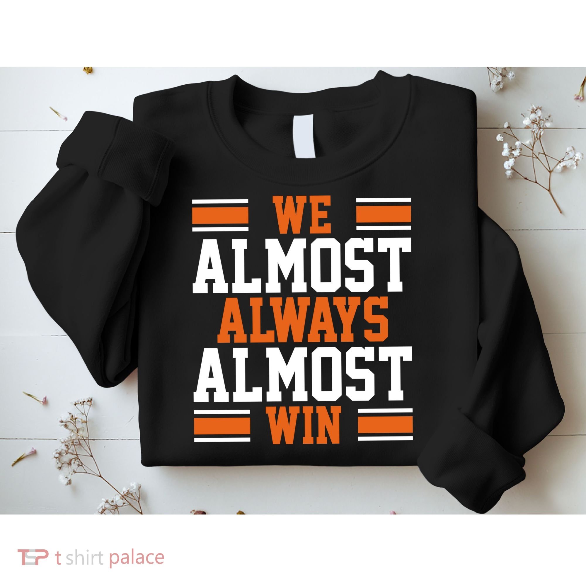 We Almost Always Win Cleveland Football Funny Sweatshirt