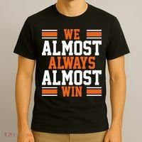We Almost Always Win Cleveland Football Funny T-Shirt thumb 3
