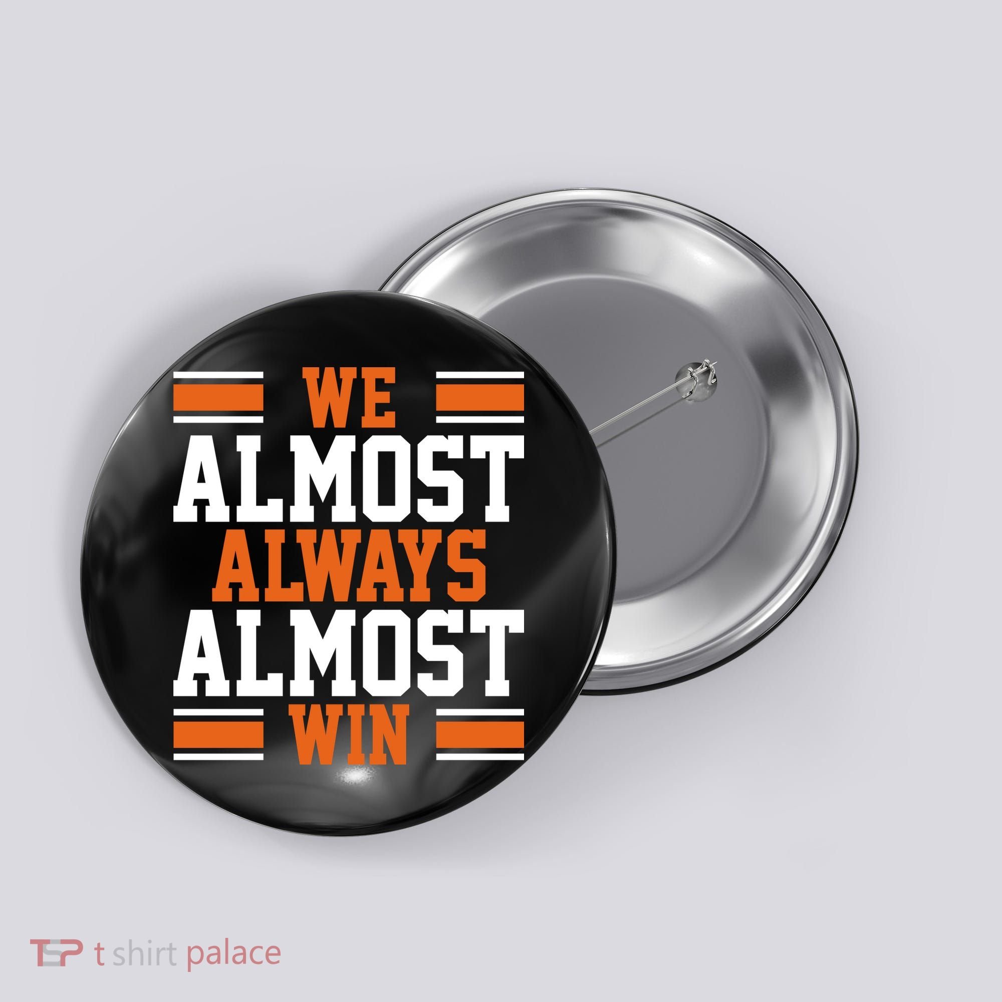 We Almost Always Win Cleveland Football Funny Button