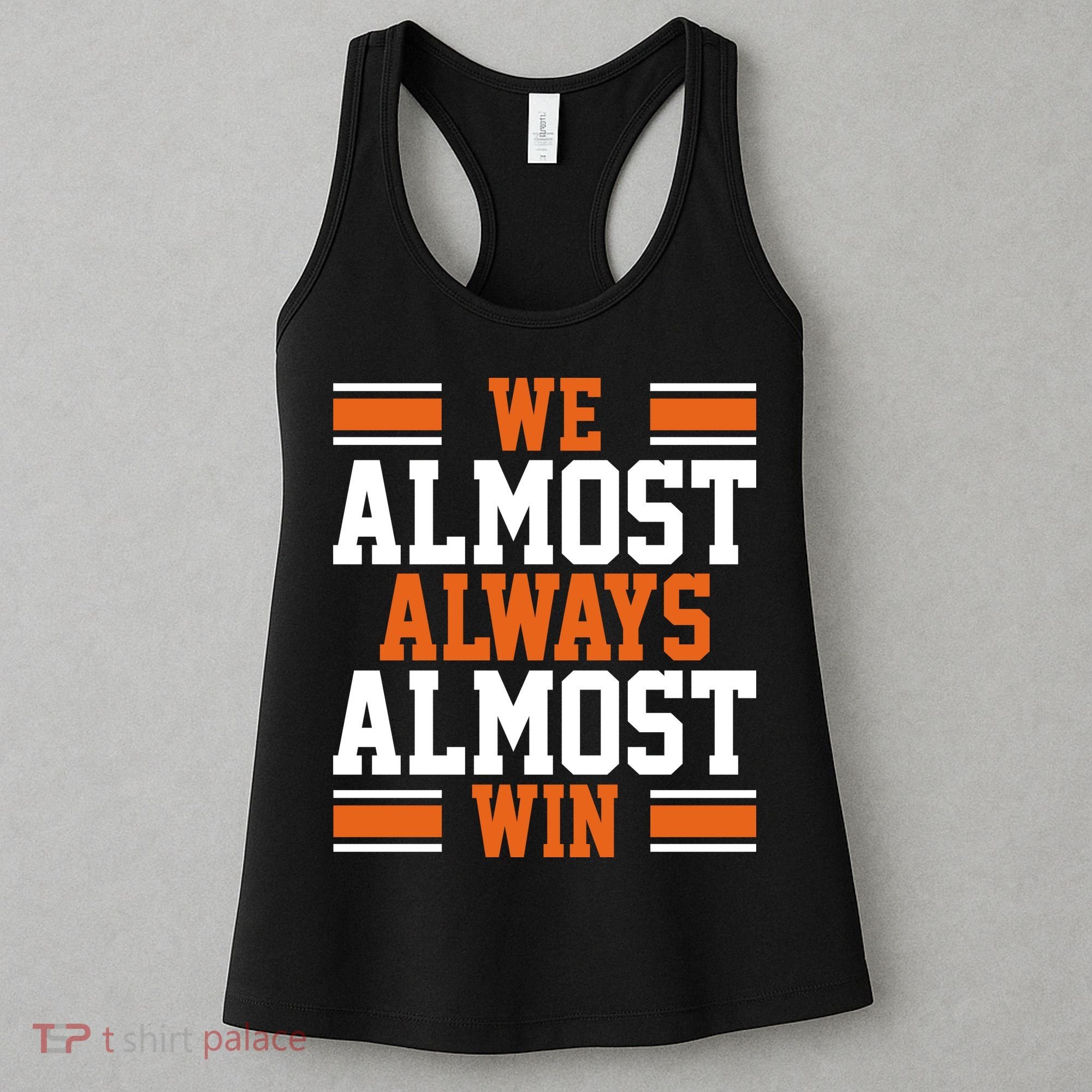We Almost Always Win Cleveland Football Funny Women's Tank Top