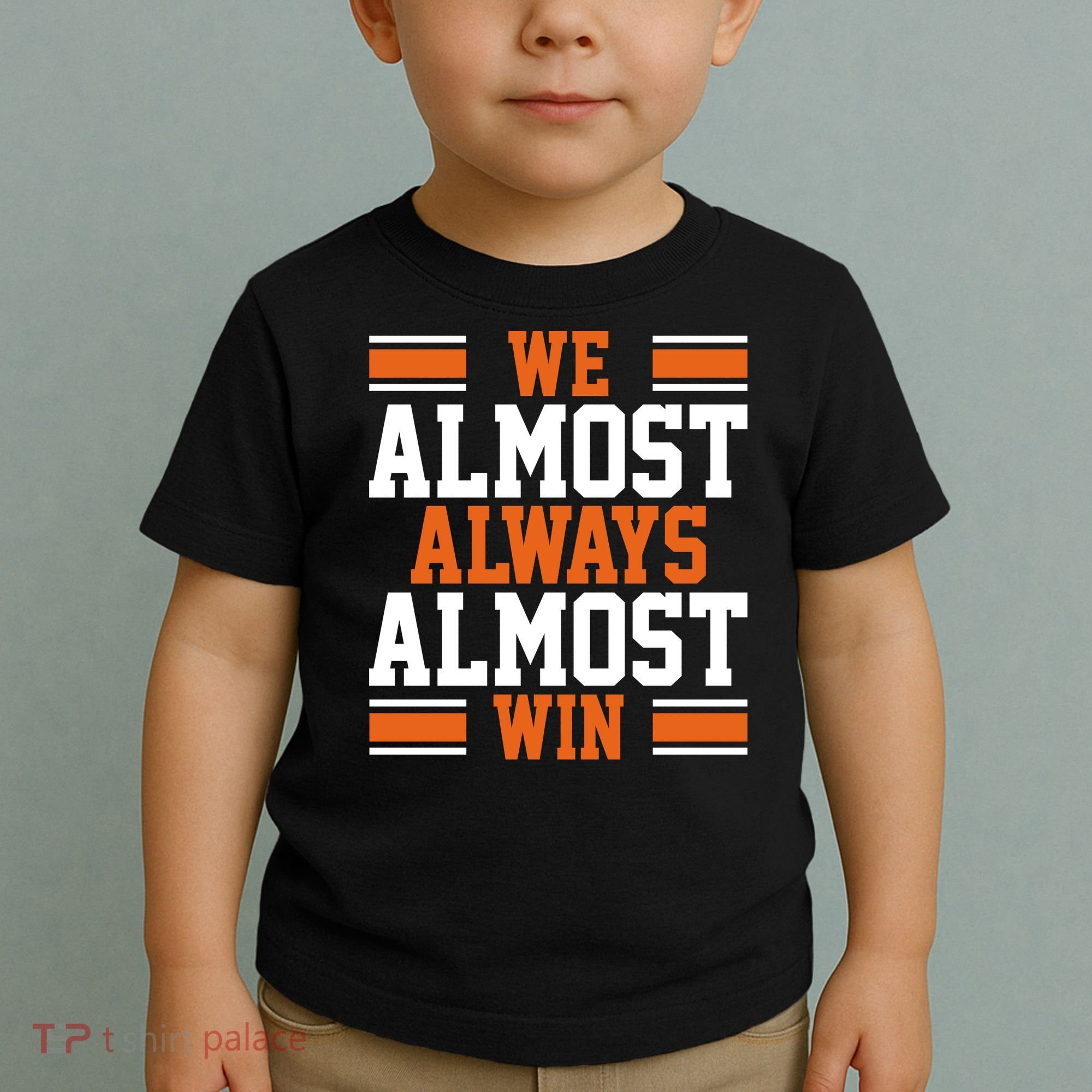 We Almost Always Win Cleveland Football Funny Toddler T-Shirt