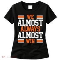 We Almost Always Win Cleveland Football Funny Women's T-Shirt thumb 0