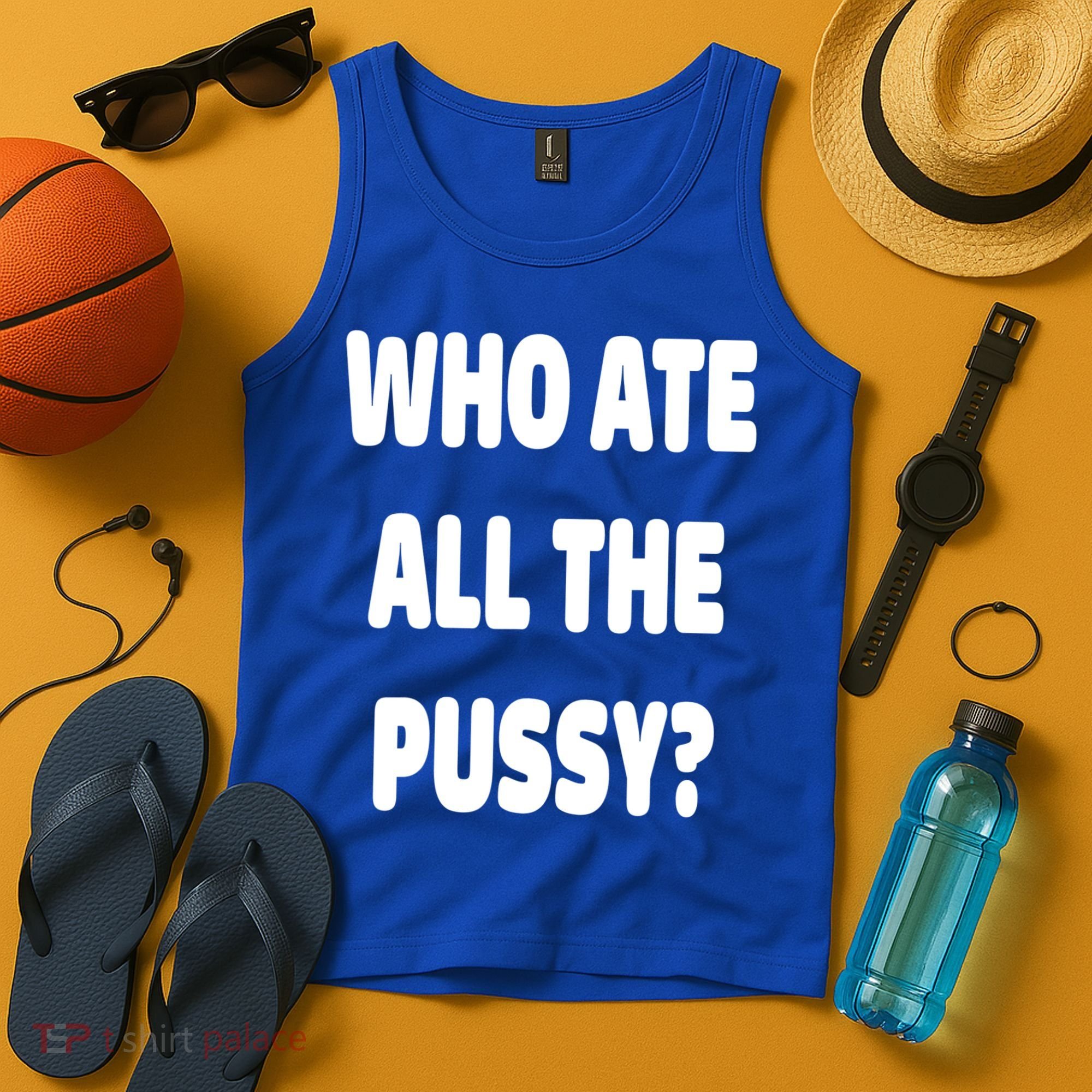 Who Ate All The Pussy Funny Sarcastic Popular Trendy Quote Tank Top