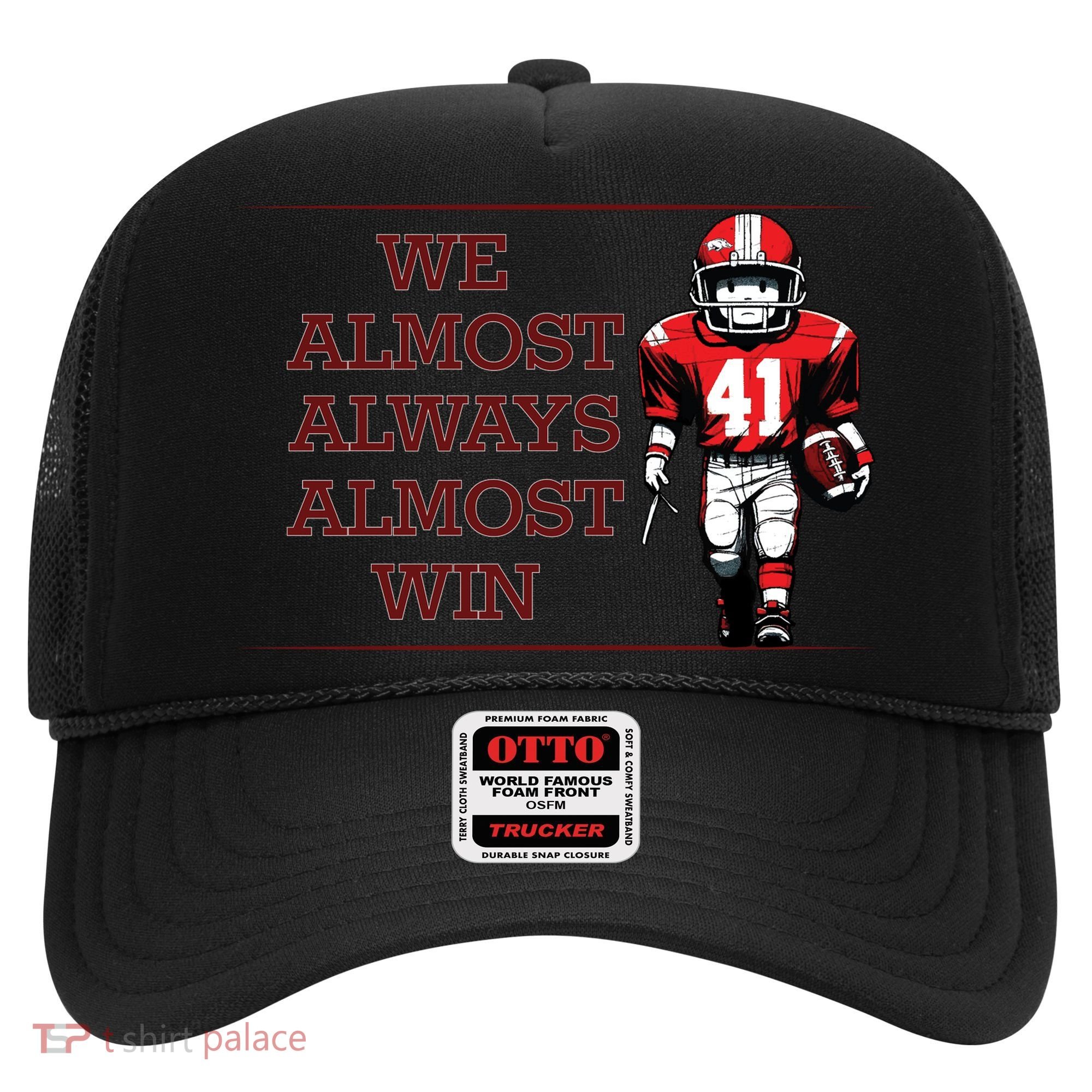 We Almost Always Almost Win Arkansas Hat