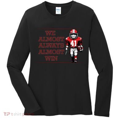 We Almost Always Almost Win Arkansas Women's Long Sleeve Shirt