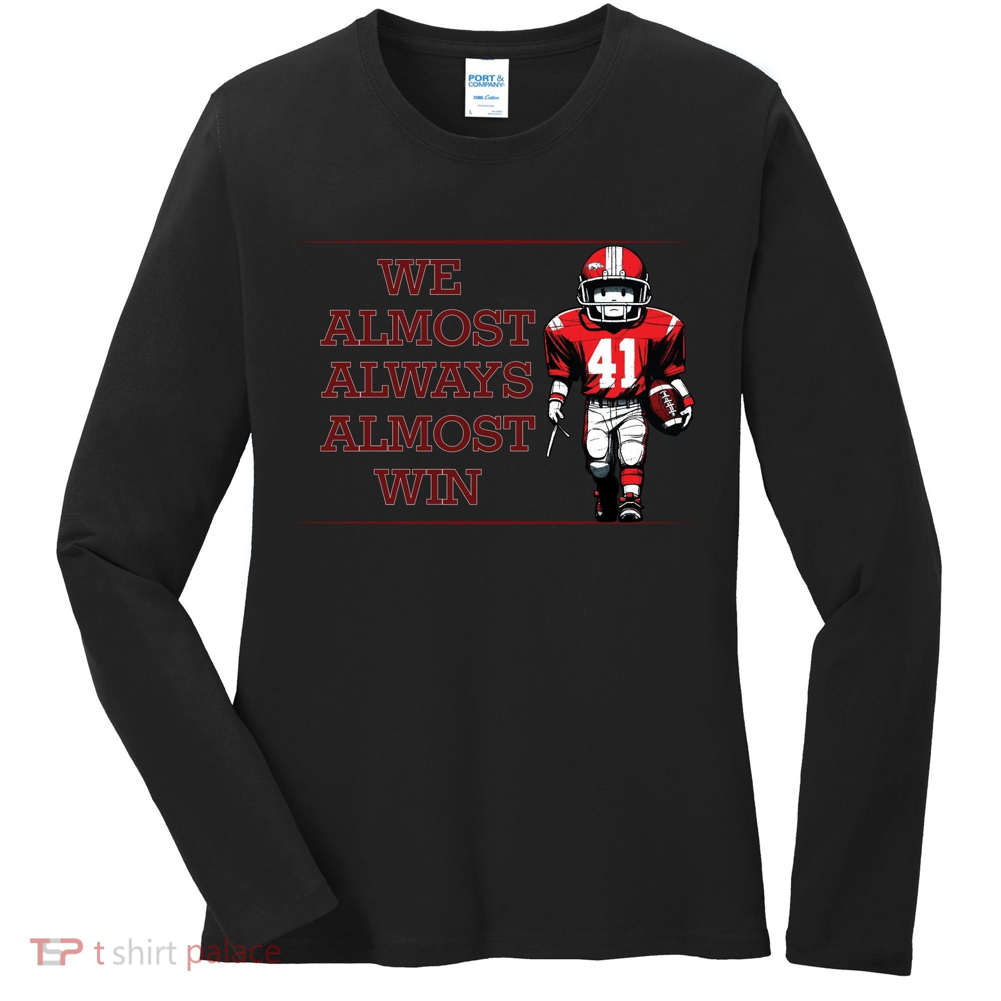 We Almost Always Almost Win Arkansas Women's Long Sleeve Shirt