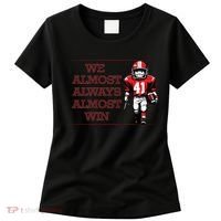 We Almost Always Almost Win Arkansas Women's T-Shirt thumb 0