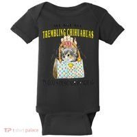 We Are All Trembling Chihuahua In GodS Handbag Baby Bodysuit thumb 0