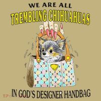 We Are All Trembling Chihuahua In GodS Handbag Hoodie thumb 2