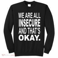 We Are All Insecure And ThatS Okay Sweatshirt thumb 0