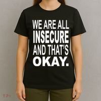 We Are All Insecure And ThatS Okay T-Shirt thumb 4