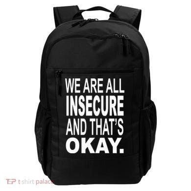 We Are All Insecure And ThatS Okay Backpack