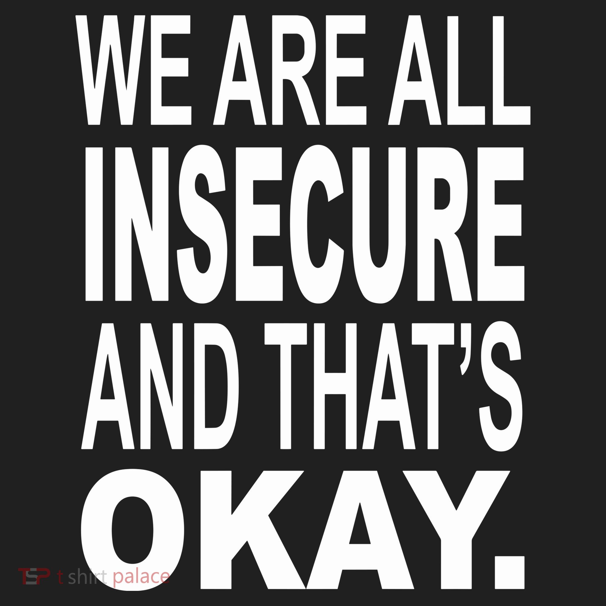 We Are All Insecure And ThatS Okay Beanie