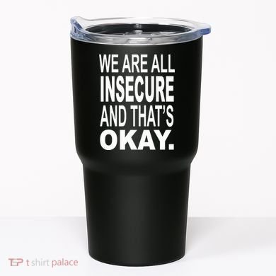 We Are All Insecure And ThatS Okay Tumbler