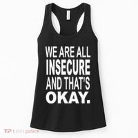We Are All Insecure And ThatS Okay Women's Tank Top thumb 0