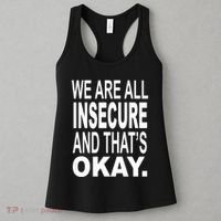 We Are All Insecure And ThatS Okay Women's Tank Top thumb 3