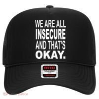 We Are All Insecure And ThatS Okay Hat thumb 0
