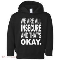 We Are All Insecure And ThatS Okay Toddler Hoodie thumb 0