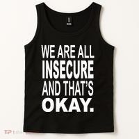 We Are All Insecure And ThatS Okay Tank Top thumb 2