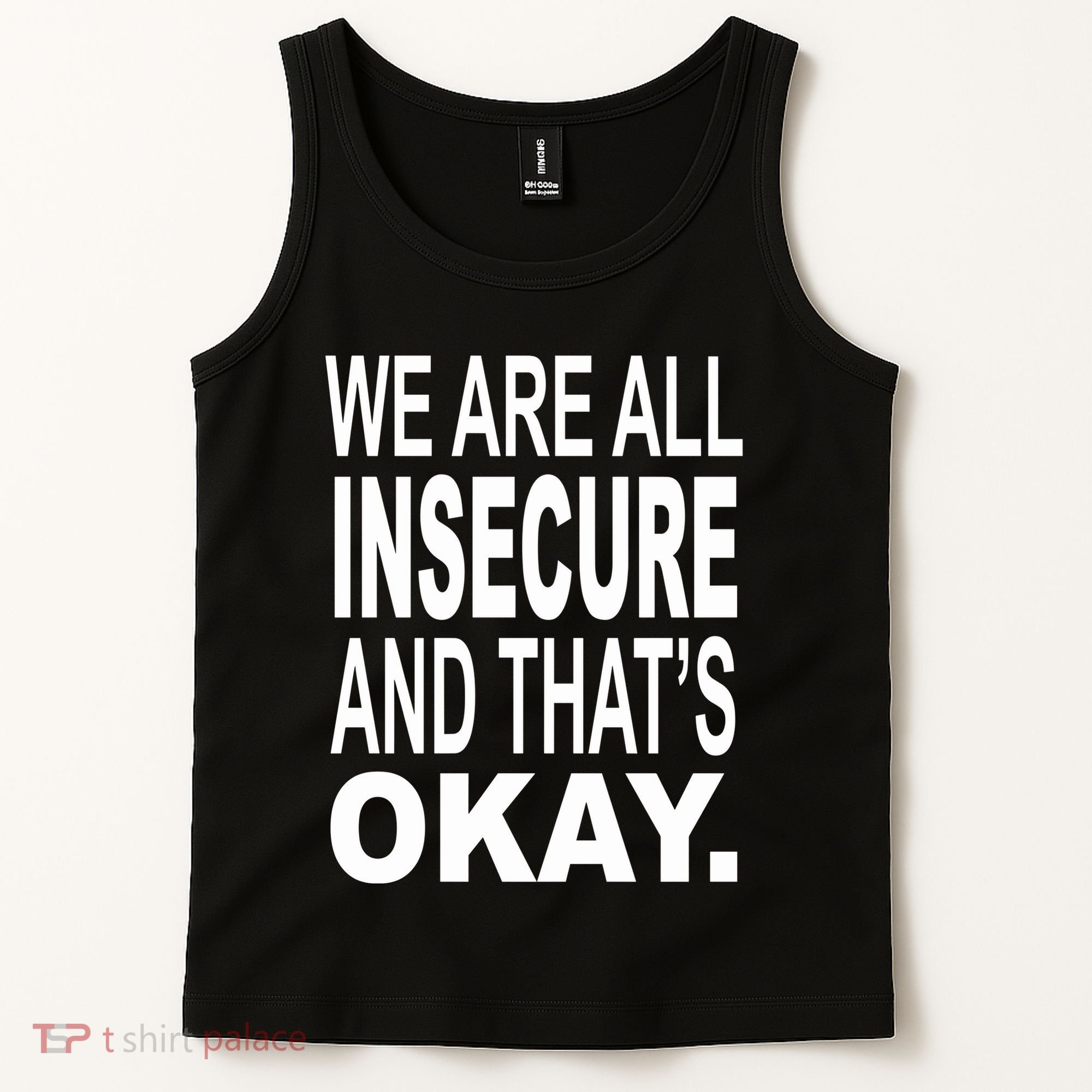 We Are All Insecure And ThatS Okay Tank Top