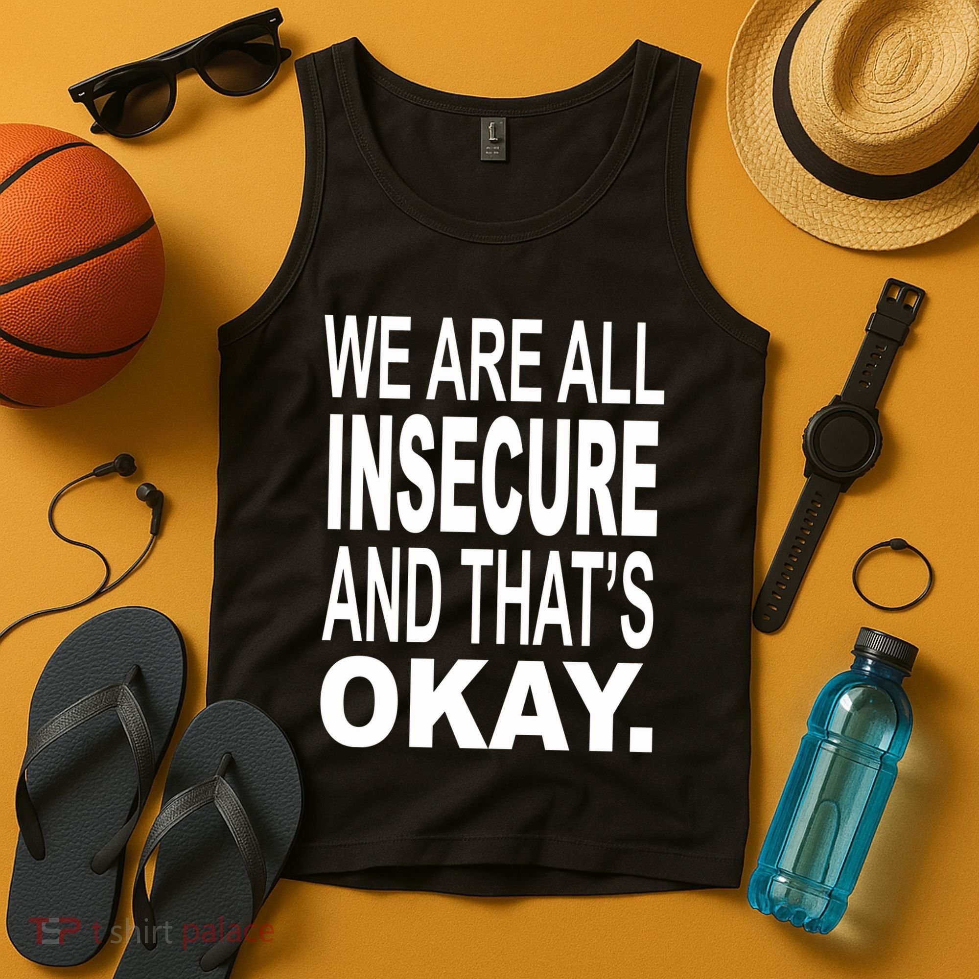 We Are All Insecure And ThatS Okay Tank Top