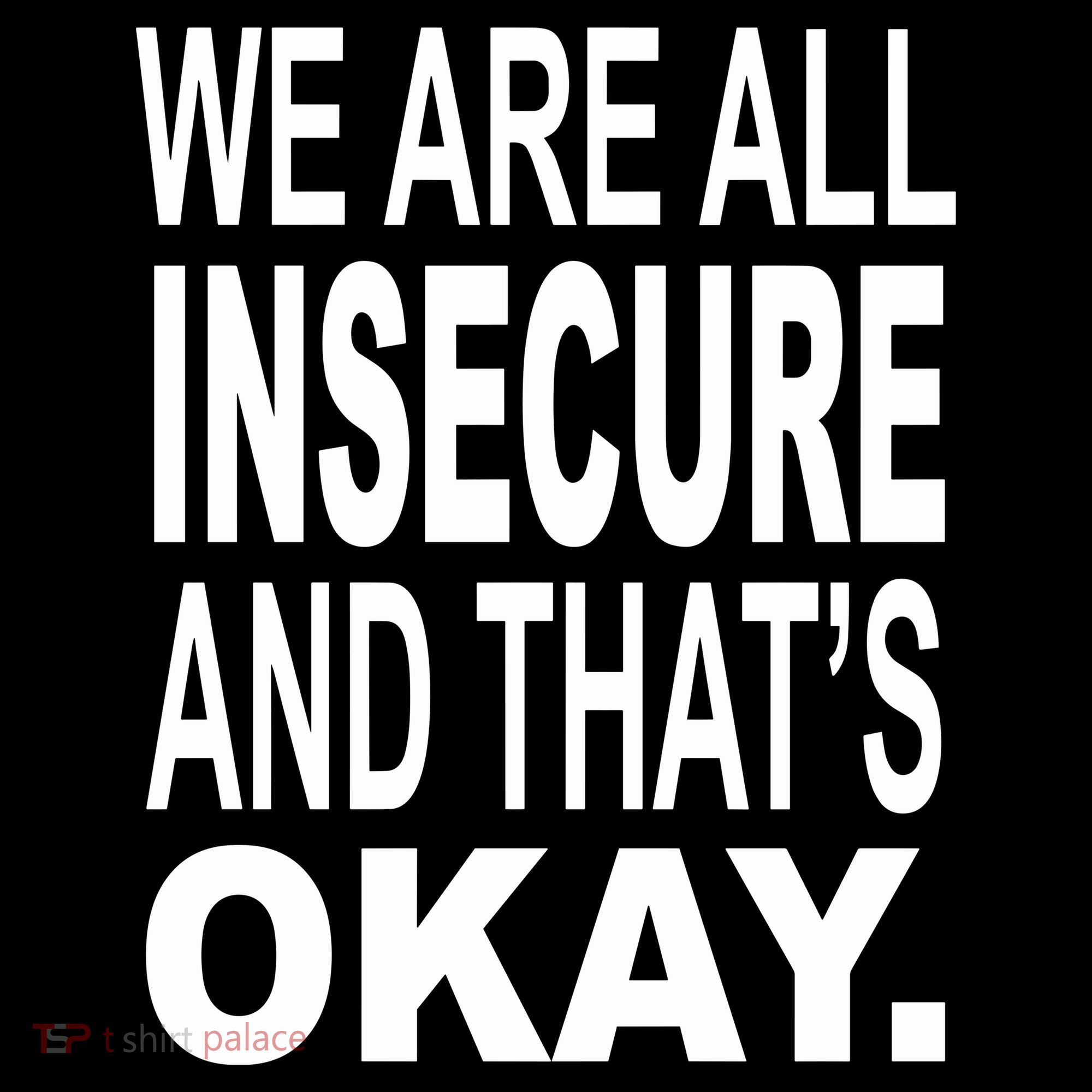 We Are All Insecure And ThatS Okay Kids Sweatshirt