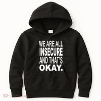 We Are All Insecure And ThatS Okay Kids Hoodie thumb 0