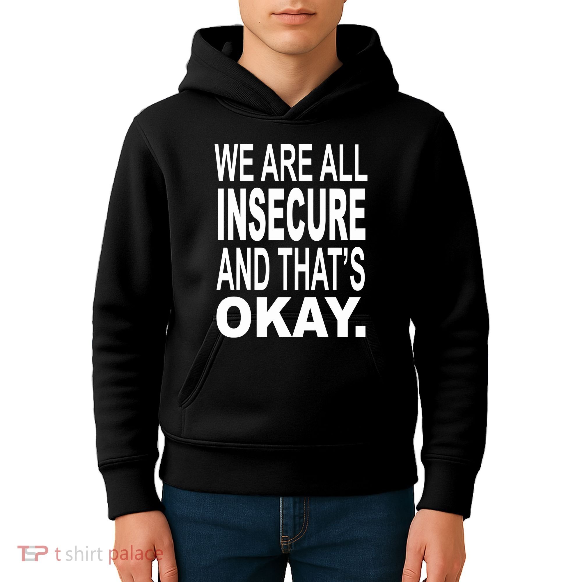 We Are All Insecure And ThatS Okay Kids Hoodie