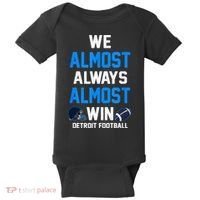 We Almost Always Almost Win Sports Football Funny Lions Baby Bodysuit thumb 0