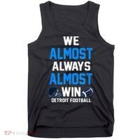 We Almost Always Almost Win Sports Football Funny Lions Tank Top thumb 0