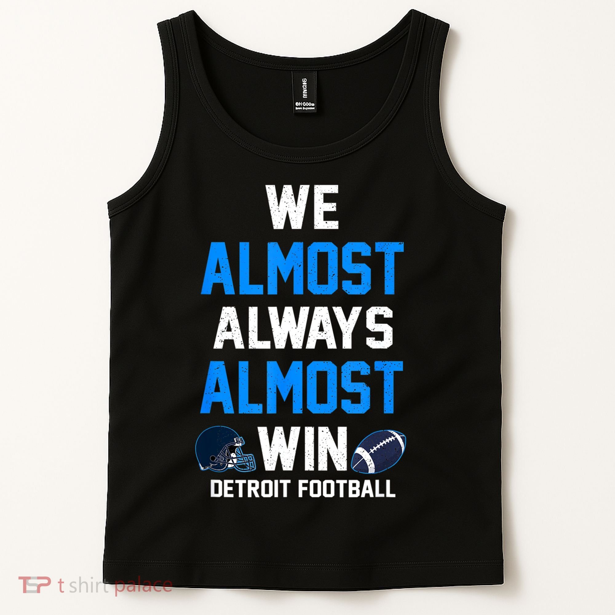 We Almost Always Almost Win Sports Football Funny Lions Tank Top