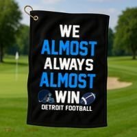 We Almost Always Almost Win Sports Football Funny Lions Golf Towel thumb 1