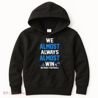 We Almost Always Almost Win Sports Football Funny Lions Kids Hoodie thumb 0
